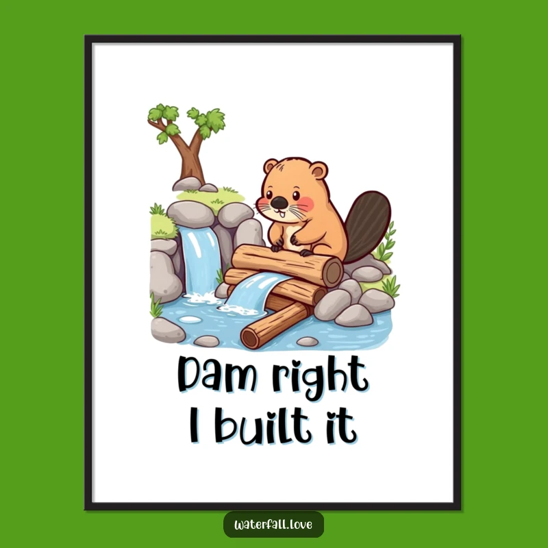Funny Beaver Dam Poster: Motivational Art for Your Workspace